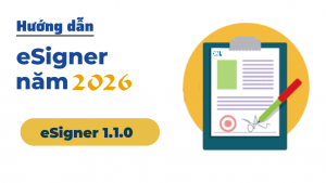 Cách fix lỗi eSigner trên Dịch vụ công 2026